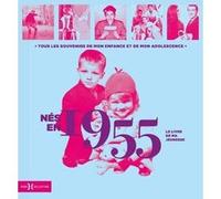 Nés en 1955 - Le livre de ma jeunesse Laurent Chollet (Auteur), Armelle Leroy (Auteur)