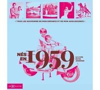 Nés en 1959 - Le livre de ma jeunesse Laurent Chollet (Auteur), Armelle Leroy (Auteur)