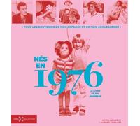Nés en 1976 - Le livre de ma jeunesse Le livre de ma jeunesse, Nouvelle édition - Laurent Chollet - Hors Collection - cartonné - Monographie