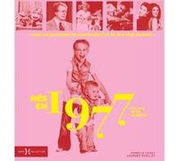 Nés en 1977 - Le livre de ma jeunesse Armelle Leroy (Auteur), Laurent Chollet (Auteur)