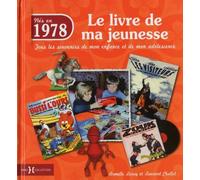Nés en 1978. le livre de ma jeunesse : Tous les souvenirs de mon enfance et de mon adolescence de Leroy. Armelle (2013) Broché