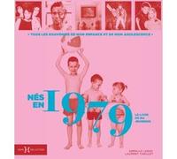 Nés en 1979 - Le livre de ma jeunesse Laurent Chollet (Auteur), Armelle Leroy (Auteur)