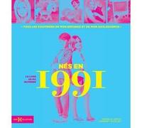 Nés en 1991 - Le livre de ma jeunesse Laurent Chollet (Auteur), Armelle Leroy (Auteur)