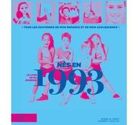 Nés en 1993, le livre de ma jeunesse Armelle Leroy (Auteur), Laurent Chollet (Auteur)