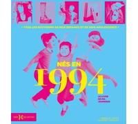 Nés En 1994, Le Livre De Ma Jeunesse - Tous Les Souvenirs De Mon Enfance Et De Mon Adolescence