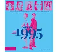Nés en 1995, le livre de ma jeunesse Armelle Leroy (Auteur), Laurent Chollet (Auteur)