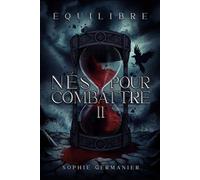 Nés pour combattre, tome 2 Équilibre - Sophie Germanier - Librinova - broché - Roman