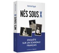 Nés sous X Un scandale français - Patricia Fagué - L'opportun Eds De - broché - Essai
