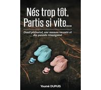 Nés trop tôt, partis si vite: Deuil périnatale