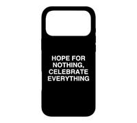 N'espérez Rien, célébrez Tout, Mindful Wisdom Coque pour iPhone 17 Pro Max