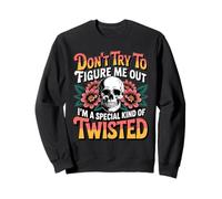 n'essaie Pas de me Comprendre, Je suis Un Type spécial de tordu Sweatshirt