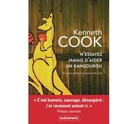 N'essayez jamais d'aider un kangourou et autres aventures imprévues du bush Kenneth Cook (Auteur), Mireille Vignol (Préface), Mireille Vignol (Traduction)