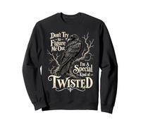 N'essayez Pas de me Faire Comprendre Que Je suis Un Type spécial de tordu Sweatshirt