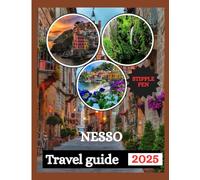 NESSO TRAVEL GUIDE 2025: A Hidden Haven by the Waters,Your Lakeside Adventure Awaits.