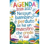 Nessun Bambino È Perduto Se Ha Un Maestro Che Crede In Lui: Agenda Settimanale 2026 2027 | Regalo Maestra Fine Anno