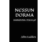 NESSUN DORMA: MARADONA: ITALIA 90