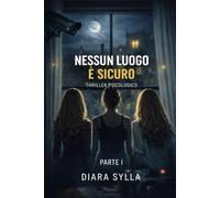 NESSUN LUOGO È SICURO: PARTE I