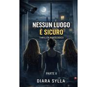 NESSUN LUOGO È SICURO: PARTE II
