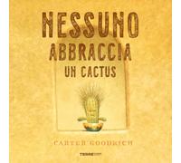 Nessuno abbraccia un cactus. Ediz. a colori