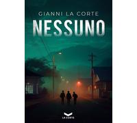 NESSUNO - Gianni La Corte - La Corte Editore - ebook (ePub) - Livre