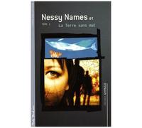 Nessy Names Tome 2 - Nessy Names Et La Terre Sans Mal