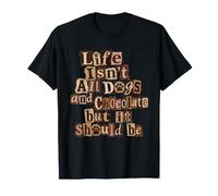 n'est-ce Pas Tous Les Chiens et Le Chocolat mais ça devrait être la Vie T-Shirt