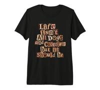 n'est-ce Pas Tous Les Chiens et Le Chocolat mais ça devrait être la Vie T-Shirt Haut de Gamme