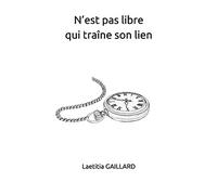 Nest Pas Libre Qui Traîne Son Lien: 1 (M.T.)