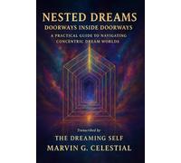 Nested Dreams: Doorways Inside Doorways: A Practical Guide to Navigating Concentric Dream Worlds Transcribed by The Dreaming Self