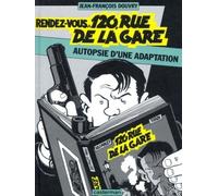 Nestor Burma - Rendez-Vous 120, Rue De La Gare - Autopsie D'une Adaptation
