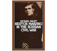Nestor Makhno In The Russian Civil War