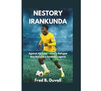 Nestory Irankunda: Against All Odds - How a Refugee Boy Became a Football Legend
