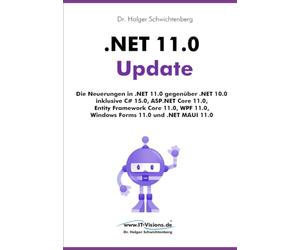 .NET 11.0 Update: Die Neuerungen in .NET 11.0 gegenüber .NET 10.0 inklusive C# 15.0, ASP.NET Core 11.0, Entity Framework Core 11.0, WPF 11.0, Windows Forms 11.0 und .NET MAUI 11.0