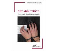 Net addiction ? Du jeu à la désaffiliation sociale - Christian Colbeaux - L'harmattan - broché - Essai