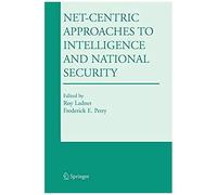 Net-Centric Approaches To Intelligence And National Security
