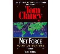 Net Force 4. Point de rupture Tom Clancy (Auteur), Steve Pieczenik (Auteur), Jean Bonnefoy (Traduction)