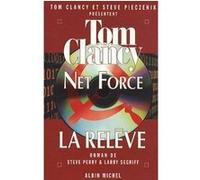 Net Force 8. La relève Steve Pieczenik (Présentateur), Tom Clancy (Présentateur), Jean Bonnefoy (Traduction)