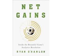 Net Gains: Inside the Beautiful Game's Analytics Revolution