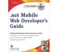.Net Mobile Web Developer's Guide, .Net Developer Series Amit Kalani, Doug Safford, Ken Cox, Laura Barker, Steve Milroy (Auteur)