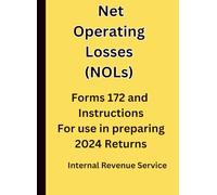 Net Operating Losses (NOLs): Forms 172 and Instructions For use in preparing 2024 Returns