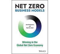 Net Zero Business Models: Winning in the Global Net Zero Economy