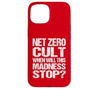 Net Zero Cult Quand Cette Folie s'arrêtera-t-Elle ? - Climate Satire Coque pour iPhone 15