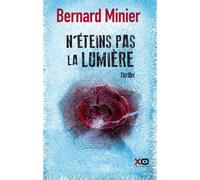 N'éteins pas la lumière - Bernard Minier - Xo - broché - Roman