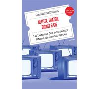 Netflix, Amazon, Disney & Cie La bataille des nouveaux titans de l'audiovisuel - Capucine Cousin - Dunod - broché - Essai