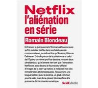Netflix, l'aliénation en série Romain Blondeau (Auteur)