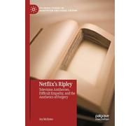 Netflix's Ripley: Television Antiheroes, Difficult Empathy and the Aesthetics of Forgery