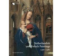 Netherlandish and French Paintings 1400-1480: Critical Catalogue