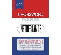 Netherlands Crossword Puzzles: Crossword Puzzles with Easy to Read Print about Dutch Culture, Geography of Netherlands, Famous Dutch People and More | ... Puzzles … Fun for Vacations, Home and Family