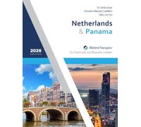 Netherlands & Panama: Bilateral Navigator for Diplomats and Business Leaders, 2026 edition