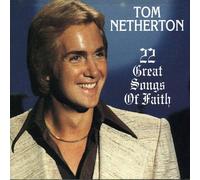 Netherton, Tom - 22 Great Songs of Faith